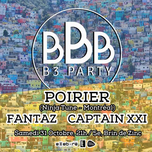 B3 PARTY (Electro) avec  POIRIER (Ninja Tune / Montreal)