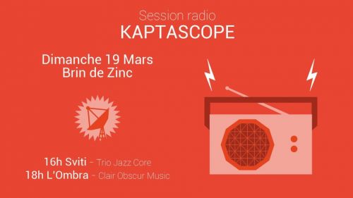 KAPTASCOPE SESSION#5 : Sviti (Trio Jazz Core)