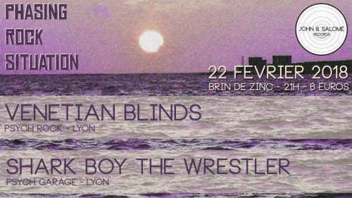 John & Salomé présente : Venetian Blinds + Shark Boy