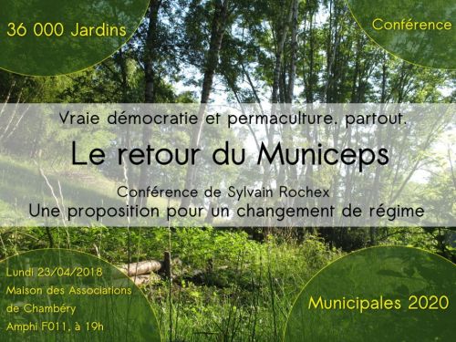 Conférence : vraie démocratie et permaculture. partout. Le retour du Municeps.