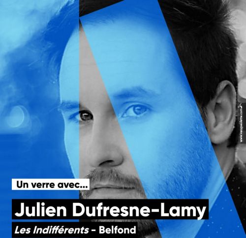 Un verre avec… Julien Dufresne-Lamy