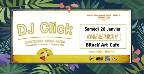 DJ CLICK _ Electronic World Music / BROCKartCAFE chambery