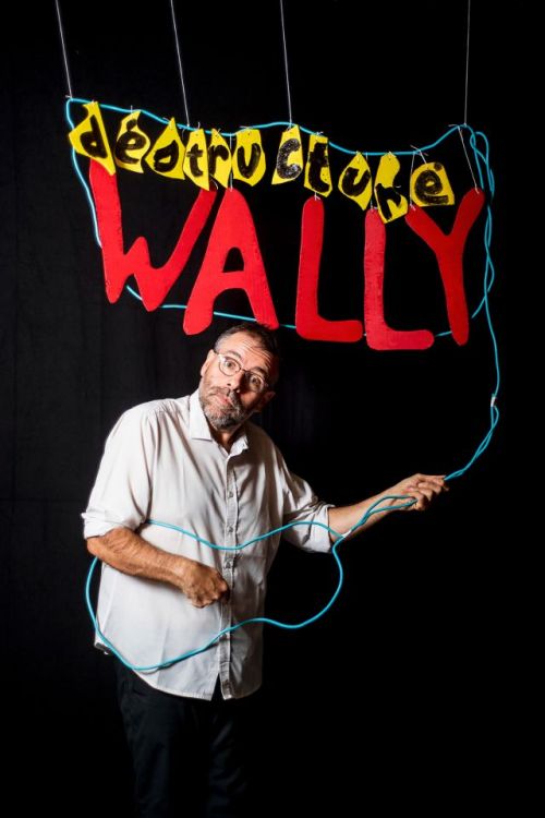 Zygomatic Festival 2019 : WALLY « Destructuré ! »