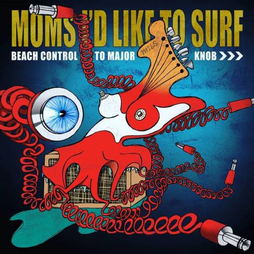 Moms I'd Like To Surf + Arno de Cea and the Clockwork Wizards