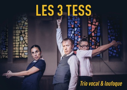 "Les 3 TESS", trio vocal loufoque aux M(art)DIS de Rivièr'Alp