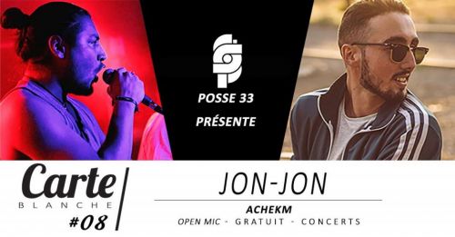 Carte Blanche #8 : Jon Jon invite AcheKM + Open Mic