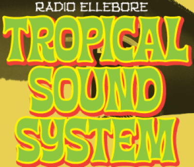 SOIREE ELLEBORE TROPICAL SOUND SYSTEM