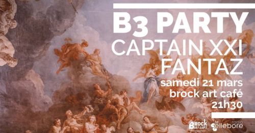B3 Party / Captain XXI / Fantaz