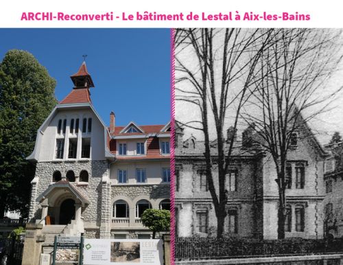ARCHI-RECONVERTI : le bâtiment de Lestal à Aix-les-Bains, 14 rue de la Banque - Visite et atelier ludique