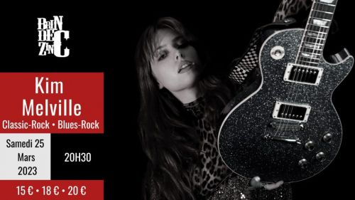Kim Melville (Classic-Rock • Blues-Rock) • Samedi 25 Mars 2023 Sam. 25 mars 20:30 - 00:00