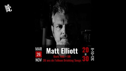 Matt Elliott (Dark Folk • UK • 20 ans de l'album Drinking Songs)